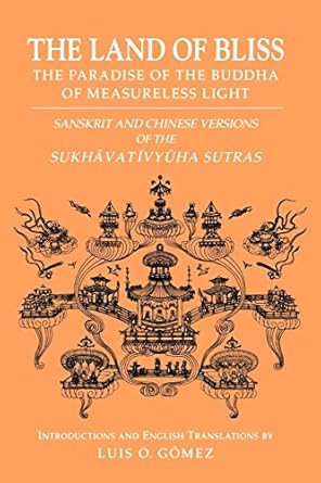 The Land of Bliss The Paradise of the Buddha of Measureless