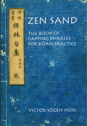 Zen Sand: The Book of Capping Phrases for Koan Practice