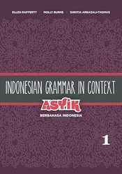 Indonesian Grammar in Context: Asyik Berbahasa Indonesia Volume 1