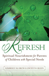 Refresh: Spiritual Nourishment for Parents of Children with