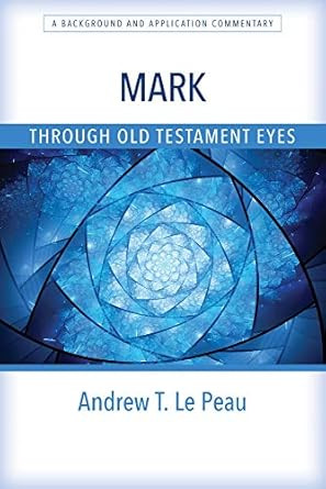 Mark Through Old Testament Eyes