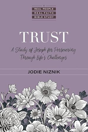 Trust: A Study of Joseph for Persevering Through Life's