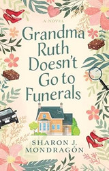Grandma Ruth Doesn't Go to Funerals