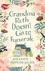 Grandma Ruth Doesn't Go to Funerals