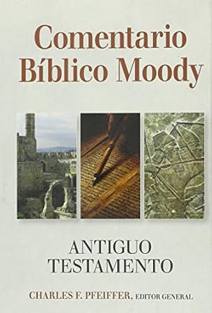 Comentario Biblico Moody: Antiguo Testemento