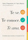 Te ve. Te conoce Te ama.
