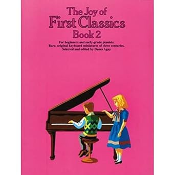 The Joy of First Classics Book 2: Piano Solo