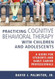 Practicing Cognitive Behavioral Therapy with Children and