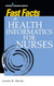 Fast Facts in Health Informatics for Nurses