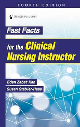 Fast Facts for the Clinical Nursing Instructor