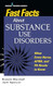 Fast Facts About Substance Use Disorders