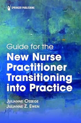 Guide for the New Nurse Practitioner Transitioning into Practice