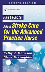 Fast Facts About Stroke Care for the Advanced Practice Nurse