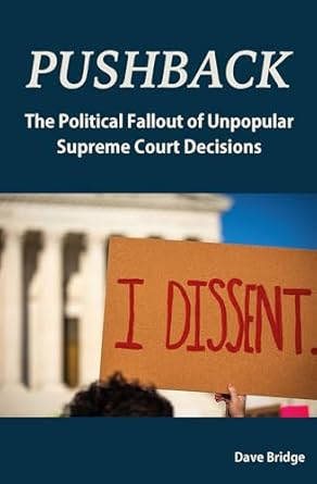 Pushback: The Political Fallout of Unpopular Supreme Court