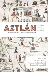 Aztlan: Essays on the Chicano Homeland Revised and Expanded Edition