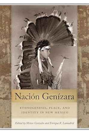 Nacion Genizara: Ethnogenesis Place and Identity in New Mexico