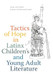 Tactics of Hope in Latinx Children's and Young Adult Literature
