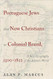 Portuguese Jews and New Christians in Colonial Brazil 1500-1822