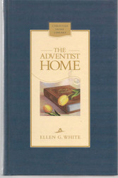The Adventist home: Counsels to Seventh-Day Adventist families