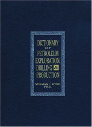 Dictionary Of Petroleum Exploration Drilling And Production