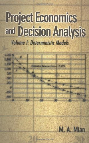 Project Economics And Decision Analysis Volume 1