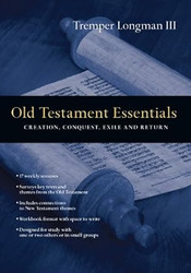 Old Testament Essentials: Creation Conquest Exile and Return
