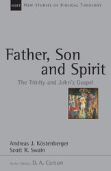 Father Son and Spirit: The Trinity and John's Gospel