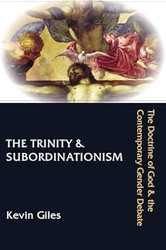 The Trinity & Subordinationism