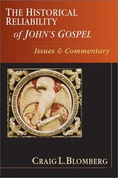 The Historical Reliability of John's Gospel