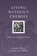 Living Without Enemies