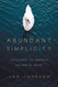 Abundant Simplicity