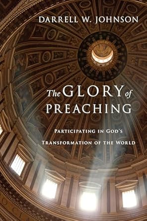 The Glory of Preaching