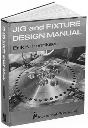Jig and Fixture Design Manual