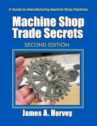 Machine Shop Trade Secrets (Volume 1)