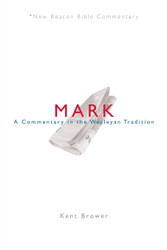 NBBC Mark: A Commentary in the Wesleyan Tradition