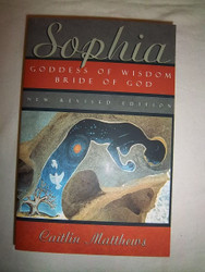 Sophia: Goddess of Wisdom Bride of God