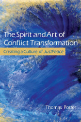 The Spirit and Art of Conflict Transformation
