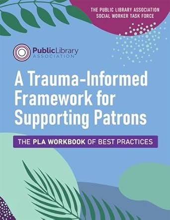A Trauma-Informed Framework for Supporting Patrons