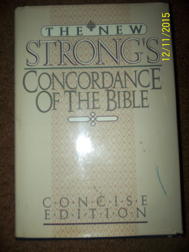 The New Strong's Concordance of the Bible