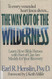 The Way Out of the Wilderness