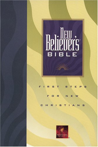 New Believer's Bible: First Steps for New Christians