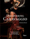 Discovering Caravaggio Discovering Caravaggio