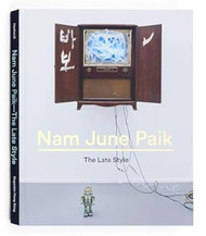Nam June Paik: The Late Style