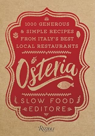 Osteria: 1000 Generous and Simple Recipes from Italy's Best