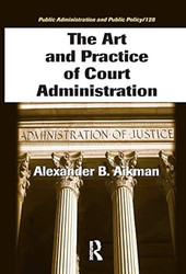 The Art and Practice of Court Administration
