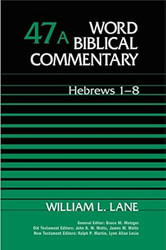 Word Biblical Commentary Vol. 47a Hebrews 1-8