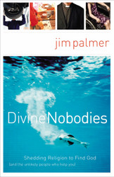 Divine Nobodies: Shedding Religion to Find God