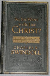 So You Want to Be Like Christ?