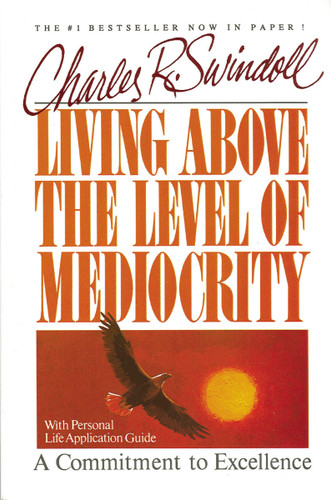 Living Above the Level of Mediocrity Living Above the Level of Mediocrity