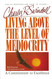 Living Above the Level of Mediocrity Living Above the Level of Mediocrity
